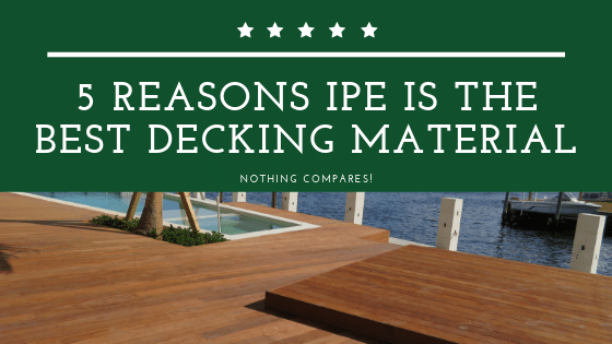 Blog Header 5 reasons ipe is the best decking material