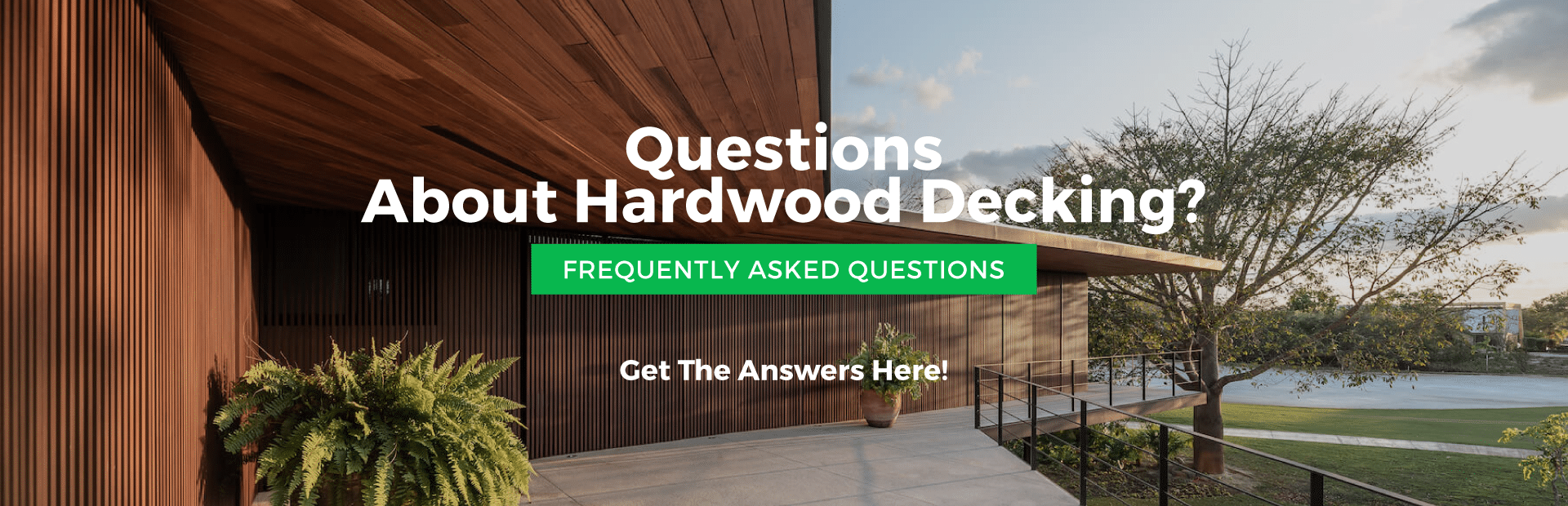 Questions About Hardwood Decking?